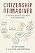 Citizenship Reimagined