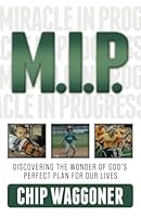 M.I.P.: Discovering the Wonder of God’s Perfect Plan for Our Lives 1958820822 Book Cover