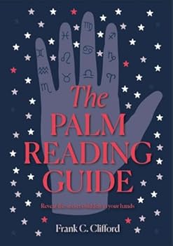 Hardcover The Palm Reading Guide: Reveal the Secrets Hidden in Your Hands Book