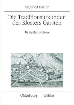 Paperback Die Traditionsurkunden Des Klosters Garsten: Kritische Edition [German] Book