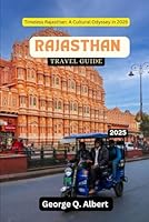 Rajasthan Travel Guide 2025: Timeless Rajasthan: A Cultural Odyssey in 2025 (Easygoing Journeys) B0F635T5HV Book Cover