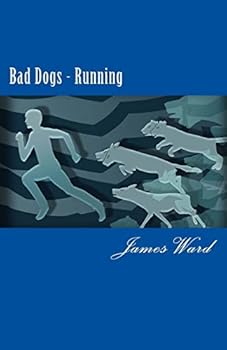 Paperback Bad Dogs Running: Adventures of a Spymaster Book Five Book