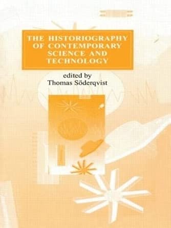 The Historiography of Contemporary Science and Technology: 4 book cover
