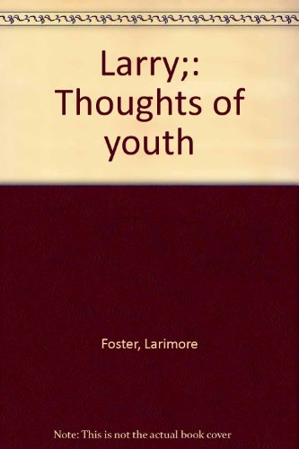 Larry;: Thoughts of youth B000878QTW Book Cover