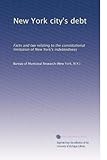  Dette de la ville de New York : faits et droit relatifs à la limitation constitutionnelle de l\'endettement de New York
