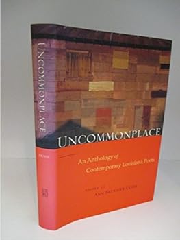 Hardcover Uncommonplace: An Anthology of Contemporary Louisiana Poets Book