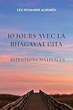 10 Jours avec la Bhagavat Gita : Intentions matinales (French Edition)
