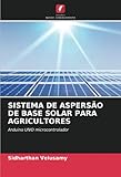  SISTEMA DE ASPERSÃO DE BASE SOLAR PARA AGRICULTORES: Arduino UNO microcontrolador