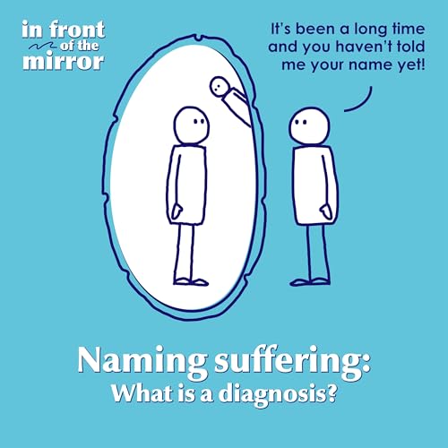 Naming suffering: What is a diagnosis?