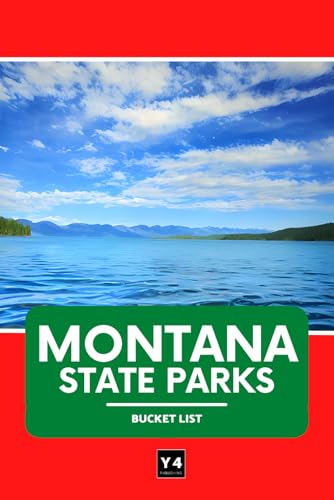 Montana State Parks Bucket List: Travel Guide & Adventure Journal for Exploring Montana's State Parks – Hikes, Camping, Wildlife, and Must-See Sights with Space for Notes & Memories