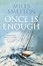 Once is Enough