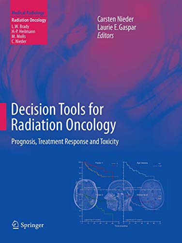 Decision Tools for Radiation Oncology: Prognosis, Treatment Response and Toxicity (Medical Radiology)