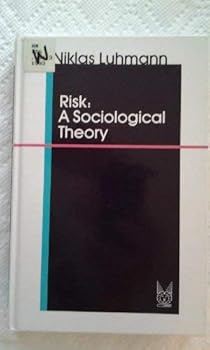 Hardcover Risk: A Sociological Theory (Communication and Social Order) Book