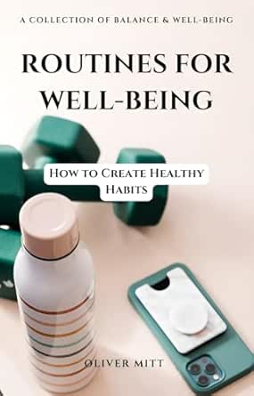 Routines for Well-Being: How to Create Healthy Habits (Balance & ...