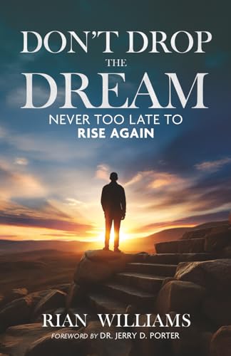 Don't Drop The Dream: Never too late to RISE again