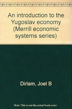 Hardcover An introduction to the Yugoslav economy (Merrill economic systems series) Book