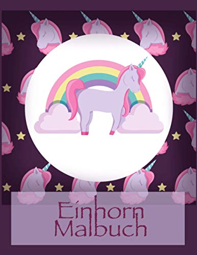 Einhorn Malbuch: Eine interessante Malbuch für Kinder und Kinderalter 2-5 mit 100 lustigen Entwürfen (German Edition)