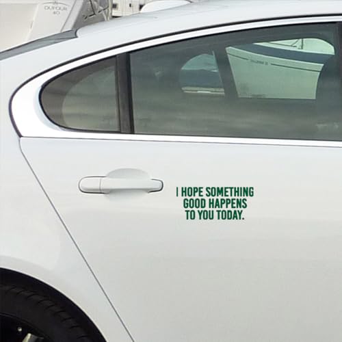 Image of I Hope Something Good Happens to You Today (Green) (Set Of 2) Premium Waterproof Vinyl Decal Stickers Laptop Phone Helmet Car Window Bumper Mug Tuber Cup Door Wall