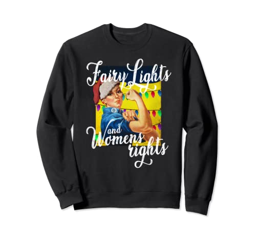Fairy Lights and Womens Rights, Christmas Feminist Sweatshirt