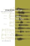 Feminine Endings: Music, Gender, and Sexuality