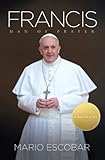  Francis: Man of Prayer (English Edition)