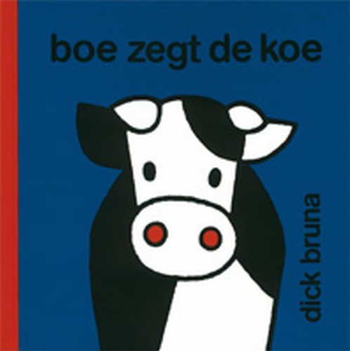 Boe zegt de koe (Dick Bruna kinderboeken, 85)
