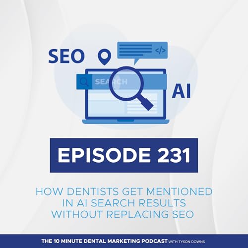 How Dentist Get Mentioned in AI Search Results Without Replacing SEO Podcast Por  arte de portada