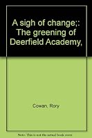 A Sigh of Change;: The Greening of Deerfield Academy, B00072LXBQ Book Cover
