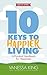 10 Keys to Happier Living