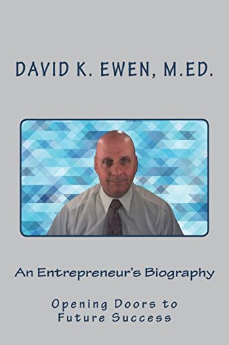 An Entrepreneur?s Biography: Opening Doors to Future Success (Silver Anniversary Series)