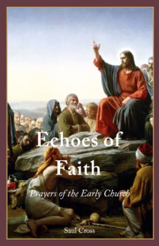 Echoes of Faith: Prayers of the Early Church (Divine Grace)
