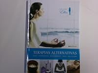 Terapias alternativas/ Alternative Therapies: Reiki, Gemoterapia, Reflexologia, Yoga, Relajacion (Coleccion Ellas) (Spanish Edition) 9876101129 Book Cover