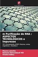 m Purifica��o do RNA: ASPECTOS TECNOL�GICOS e impurezas 6205347377 Book Cover