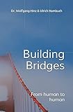 Building Bridges: From human to human