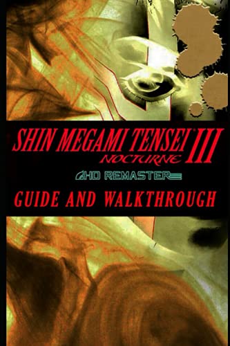  SHIN MEGAMI TENSEI III NOCTURNE HD Remaster Guide & Walkthrough: Tips - Tricks - And More!
