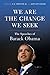 We Are the Change We Seek: The Speeches of Barack Obama
