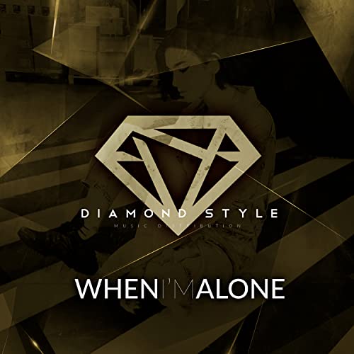 When I'm Alone de Diamond Style sur Amazon Music Unlimited