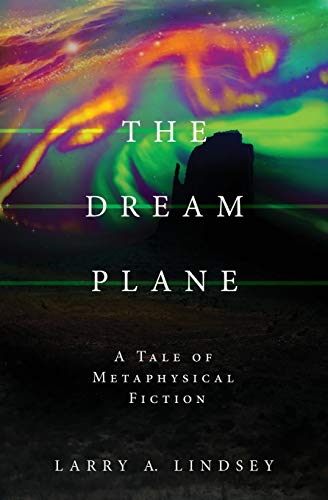 Xulon Press - The Dream Plane: A Tale of Metaphysical Fiction