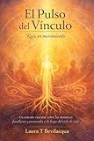  ORACULO EL PULSO DEL VINCULO: RAIZ EN MOVIMIENTO (Spanish Edition)