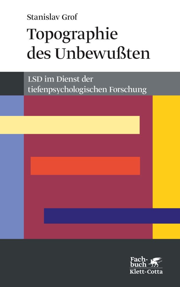 Topographie des Unbewussten (Konzepte der Humanwissenschaften): LSD im Dienst der tiefenpsychologischen Forschung