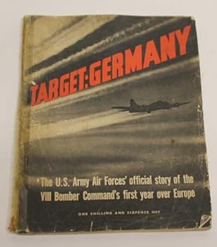 Paperback TARGET: GERMANY -- The U.S. Army Air Force's official story of the VIII Bomber Command's first year over Europe (British Edition) Book