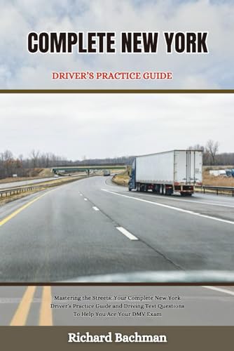 Complete New York Driver's Practice Guide: Mastering the Streets: Your Complete New York Driver's