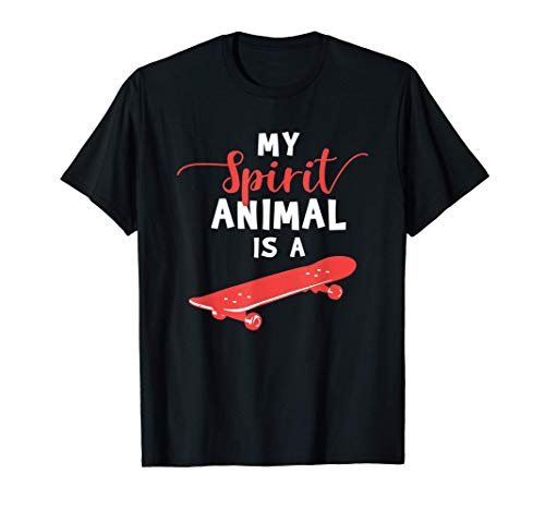 My Spirit Animal Skateboard Gift Skater Skateboarder Gifts Camiseta