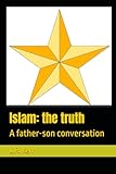 Islam: the truth: A father-son conversation