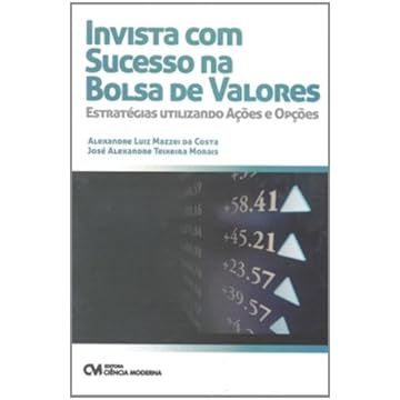 Capa do livro Invista Com Sucesso Na Bolsa De Valores - Estrategia Utilizando Acoes