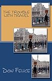 The Trouble With Travel
