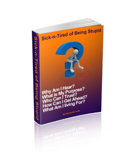 Sick-n-Tired of Being Stupid