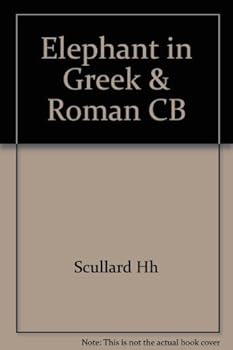 Hardcover The Elephant in the Greek and Roman World Book