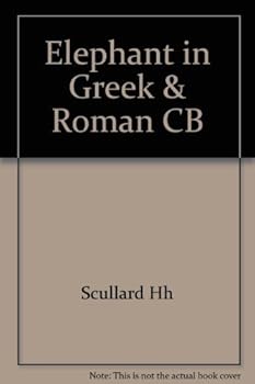 Hardcover The Elephant in the Greek and Roman World Book