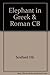 The Elephant in the Greek and Roman World